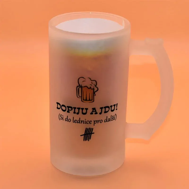 Skleněný pivní korbel - Dopiju a jdu