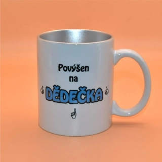 Keramický hrnek s potiskem - Povýšen na dědečka